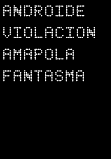 androide violacion amapola fantasma