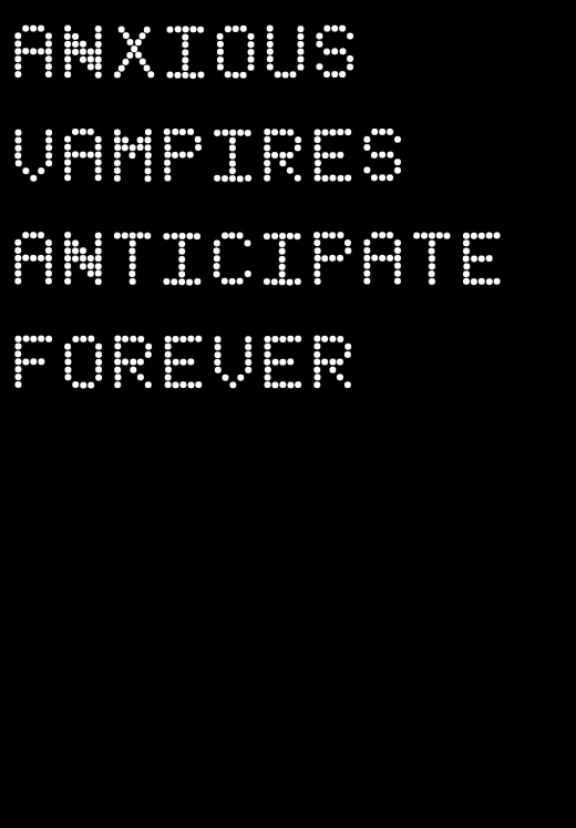 anxious vampires anticipate forever